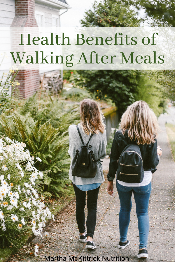 Health Benefits of Walking After Meals | Martha McKittrick Nutrition