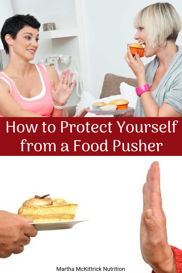 How to Protect Yourself from a Food Pusher | Martha McKittrick Nutrition