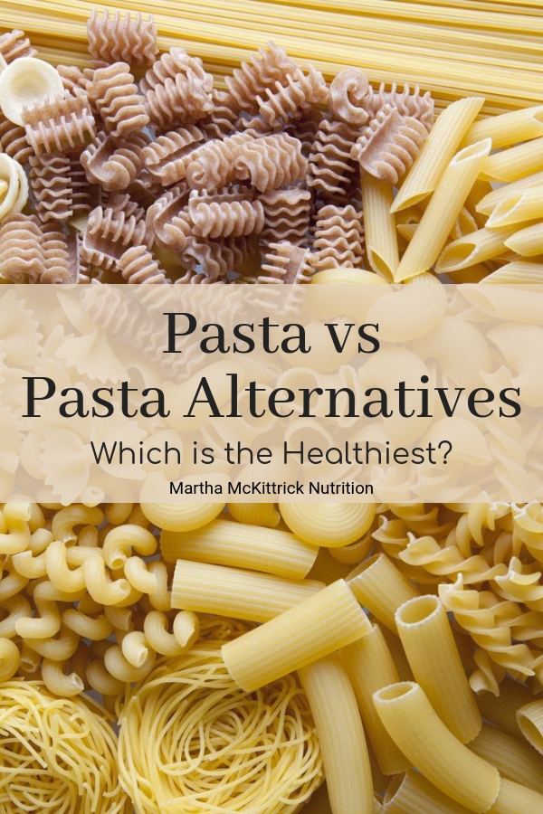 Pasta VS Pasta Alternatives: Which is Healthiest? | Martha McKittrick Nutrition